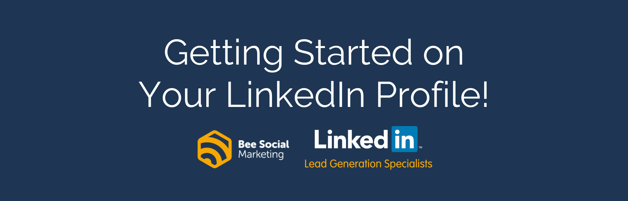 Getting Started on your LinkedIn Profile